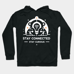 Stay Connected Stay Curious Hoodie